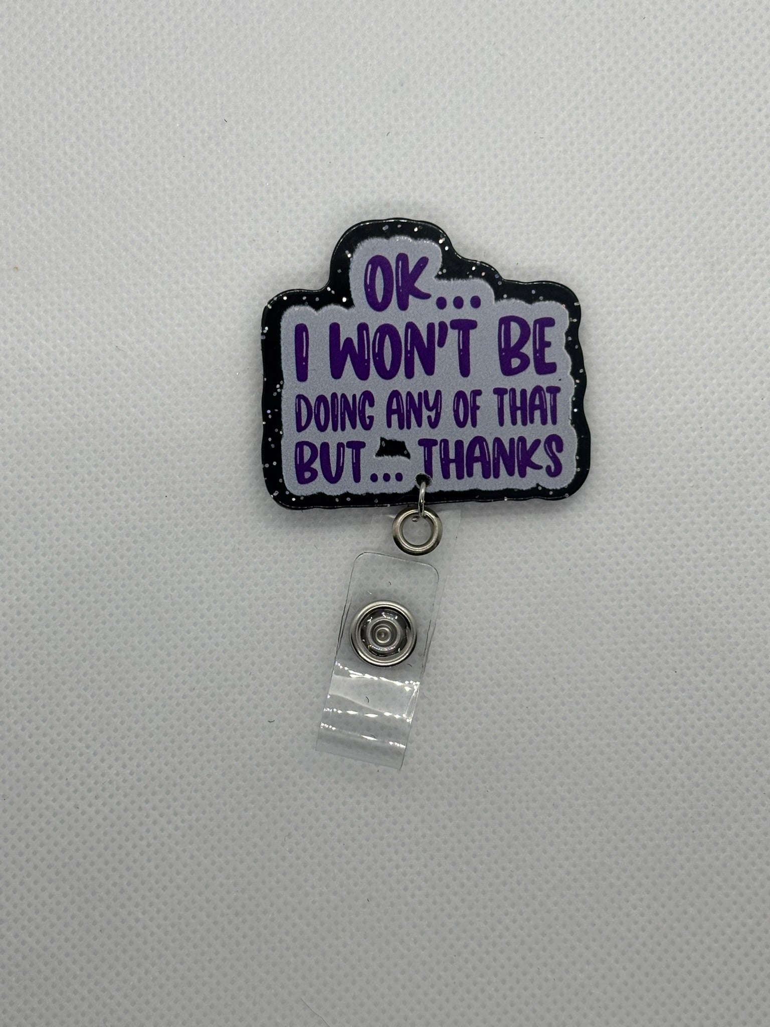 “I won’t be doing any of that”  Badge Face