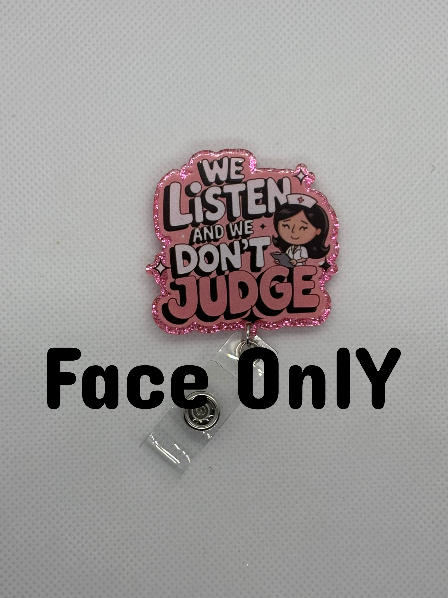 Pink “Listen and Don’t Judge” Badge Face